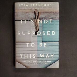 It's Not Supposed To Be This Way Hardback Book